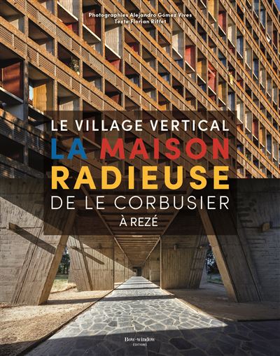 La Maison Radieuse de Le Corbusier à Nantes - Le village vertical